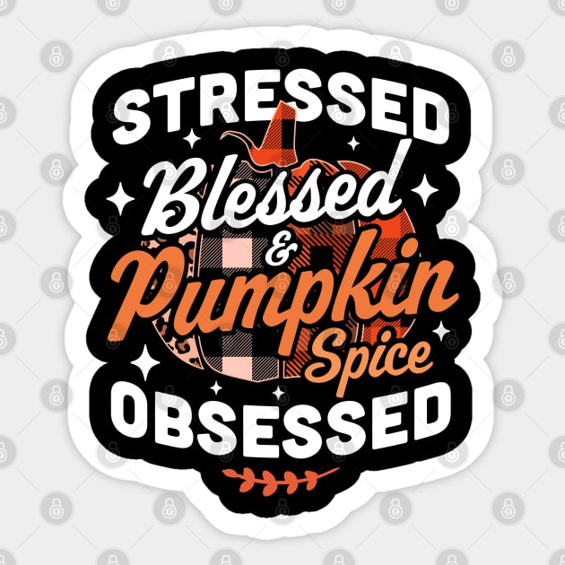 Stressed Blessed & Pumpkin Spice Obsessed Fall Season Plaid Sticker by OrangeMonkeyArt